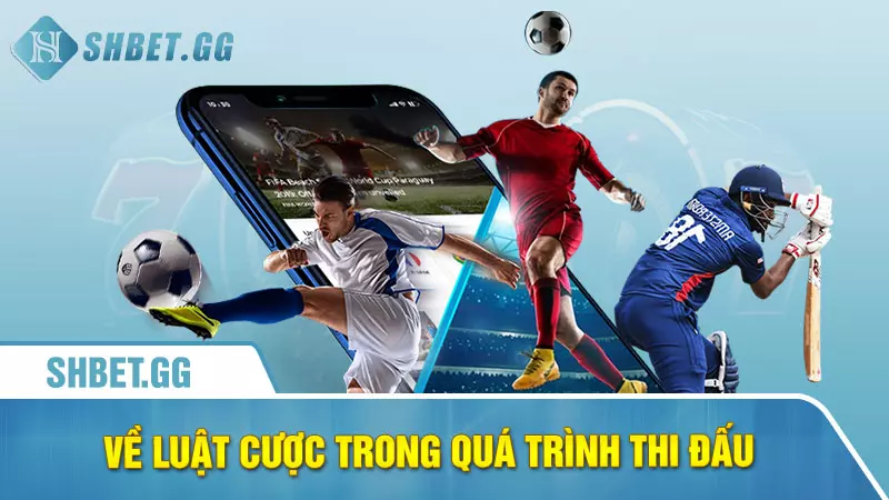 Hướng dẫn cược bóng đá Fb88 đơn giản dành cho tân thủ 3 Về luật cược trong quá trình thi đấu